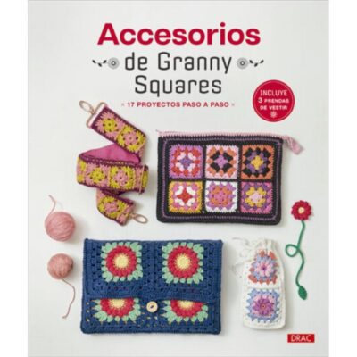 Portada del libro Accesorios de Granny Squares, de la Editorial El Drac, mostrando un bolso azul, un estuche y una correa para bolso tejidos con cuadrados de ganchillo