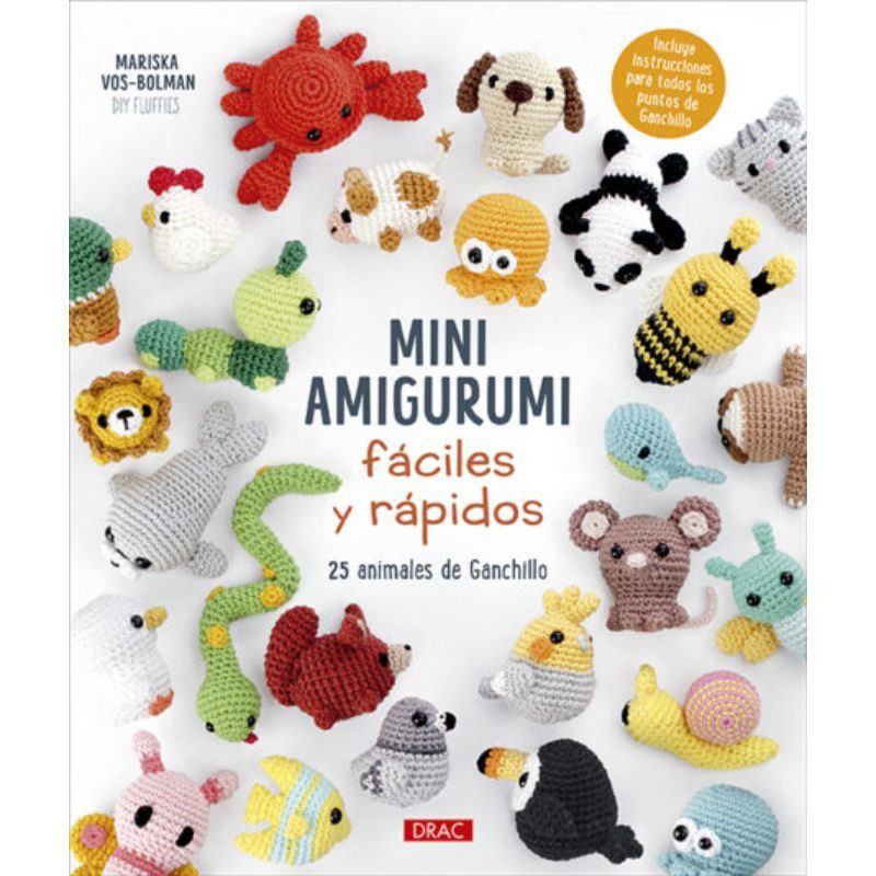 Portada del libro Mini Amigurumi fáciles y rápidos de Mariska Vos-Bolman, de la Editorial El Drac, con un catálogo de 25 pequeños animales tejidos a ganchillo